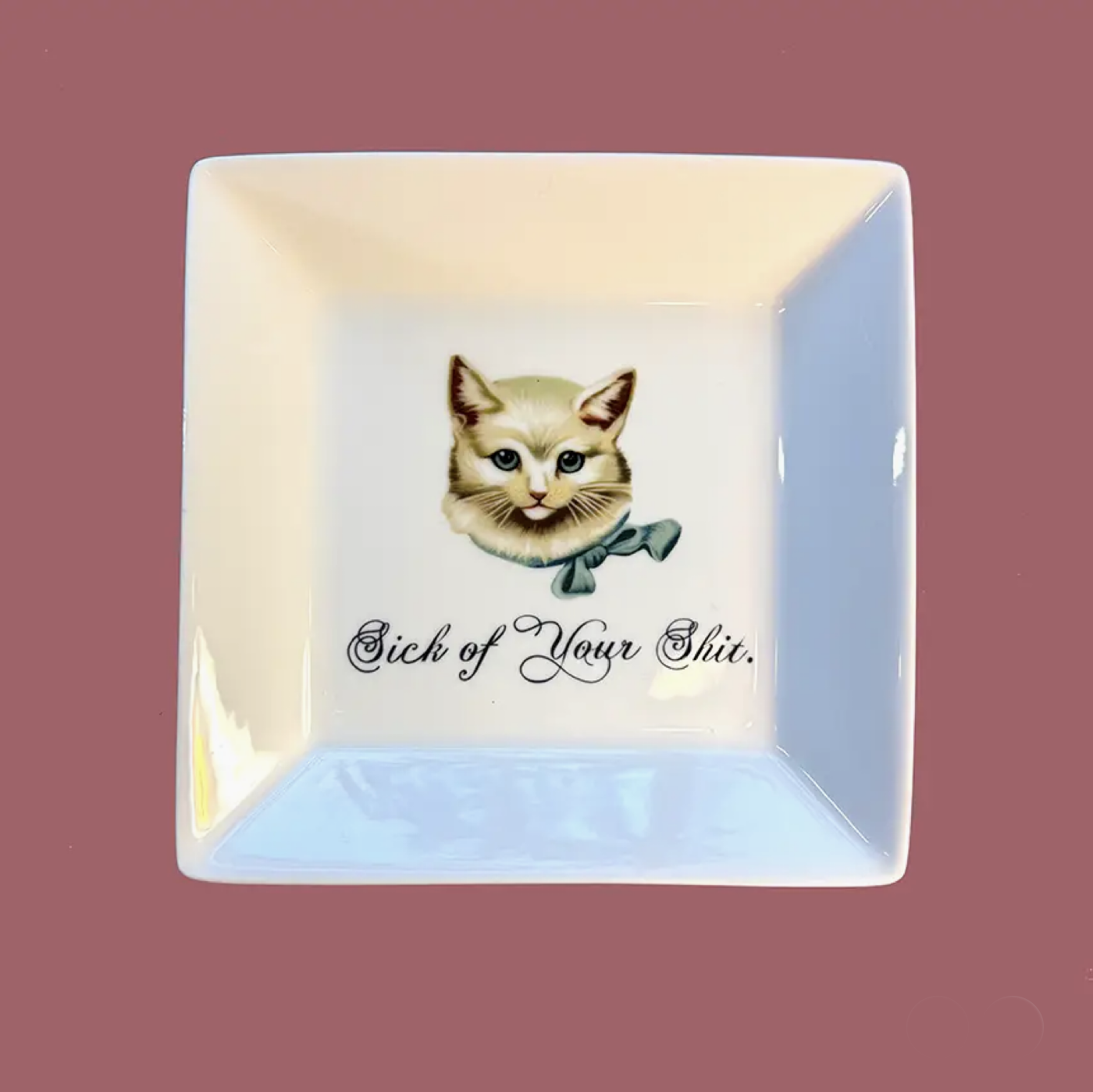 Cat Trinket Tray - Sick of Your Shit