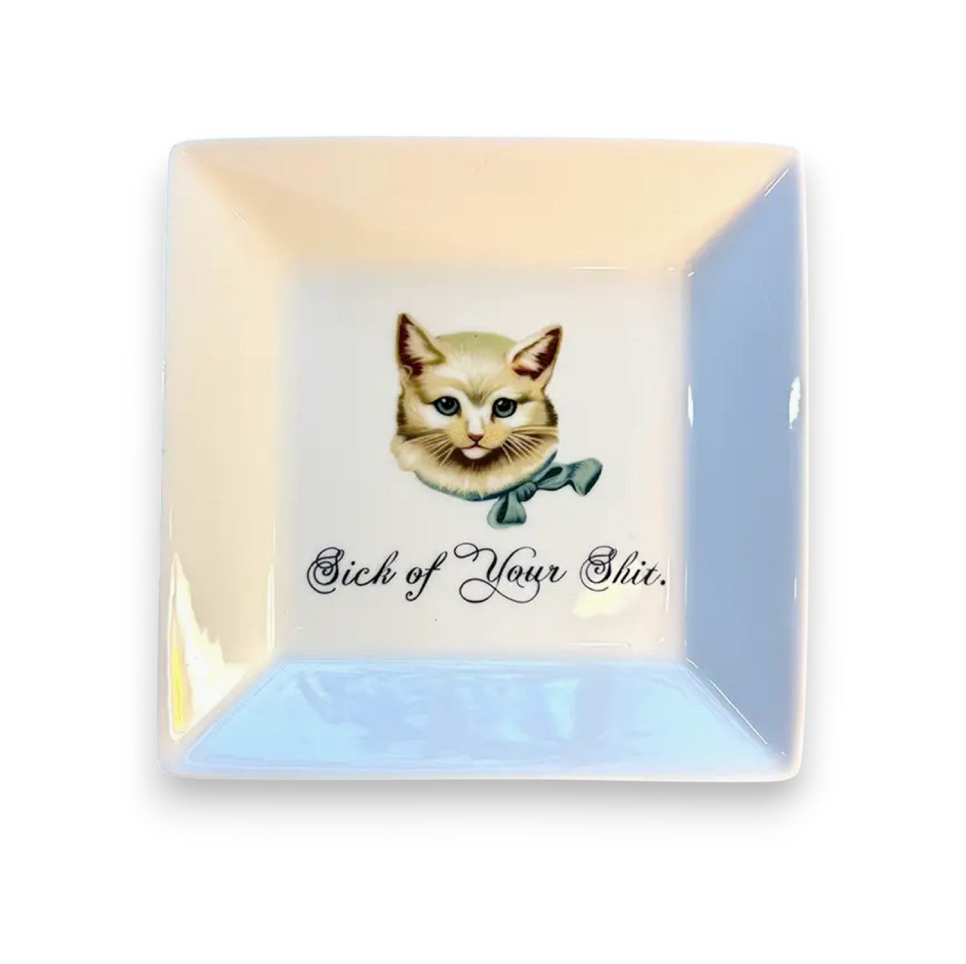 Cat Trinket Tray - Sick of Your Shit