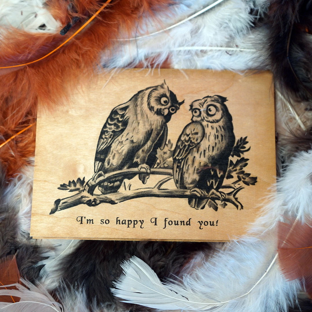 Wood Folding Card - Happy I Found You
