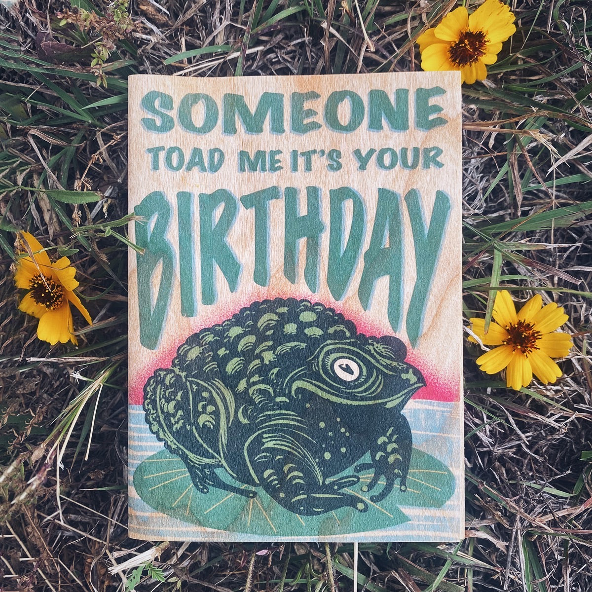 Wood Folding Card - Someone Toad Me It Was Your Birthday