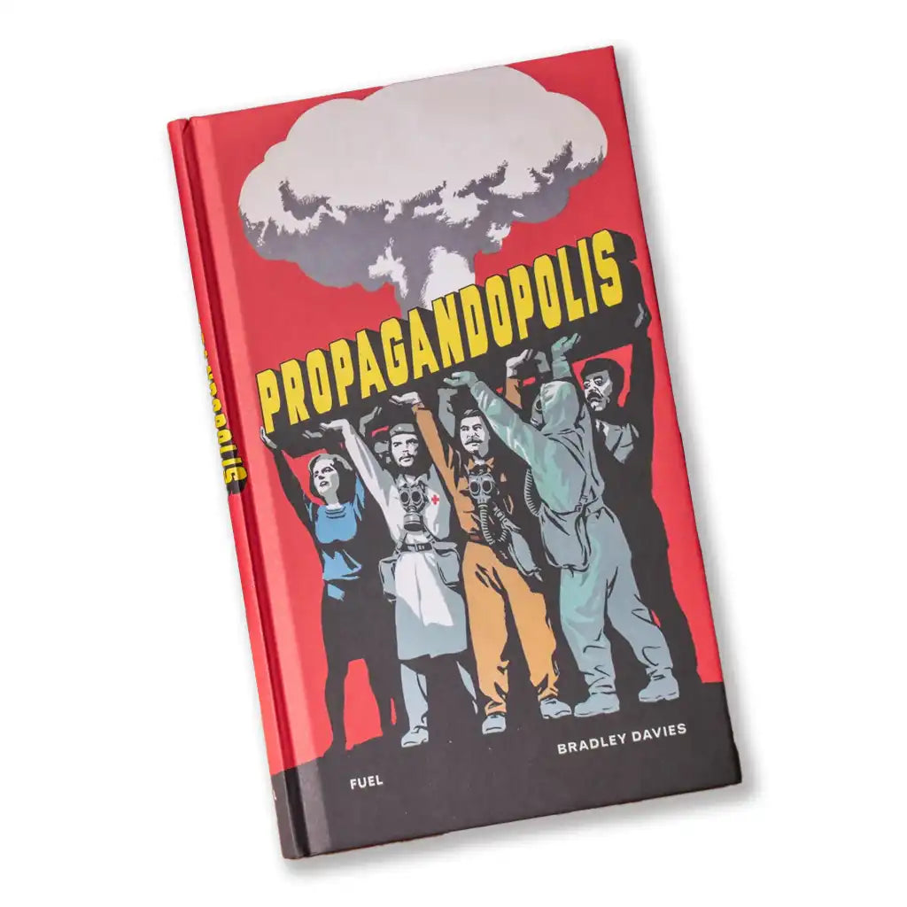 Propagandopolis A Century of Propaganda from around the World Hardcover