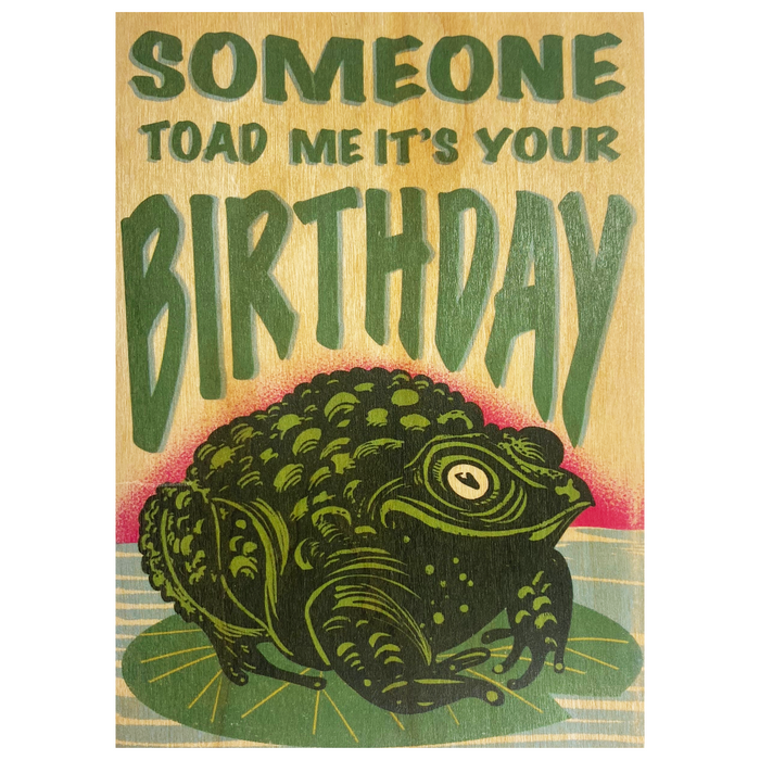 Wood Folding Card Someone Toad Me It Was Your Birthday