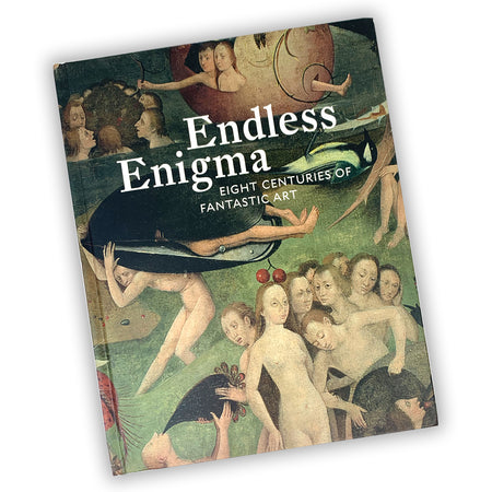 Endless Enigma: Eight Centuries of Fantastic Art